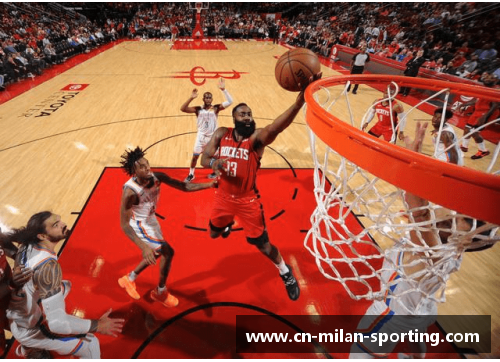米兰体育NBA雷霆对阵火箭：球场上的火花与对抗